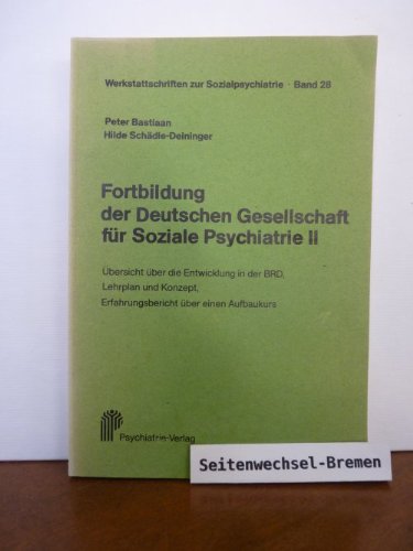 Beispielbild fr Fortbildung der Deutschen Gesellschaft fr Soziale Psychiatrie II. bersicht ber die Entwicklung in der BRD, Lehrplan und Konzept, Erfahrungsbericht ber einen Aufbaukurs. Werkstattschriften zur Sozialpsychiatrie, Band 28 (Broschre) von Kollektiv: Peter Bastiaan; Hilde Schdle-Deininger (Autor) zum Verkauf von BUCHSERVICE / ANTIQUARIAT Lars Lutzer