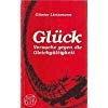 Stock image for Glck - Versuche gegen die Gleichgltigkeit. for sale by Steamhead Records & Books