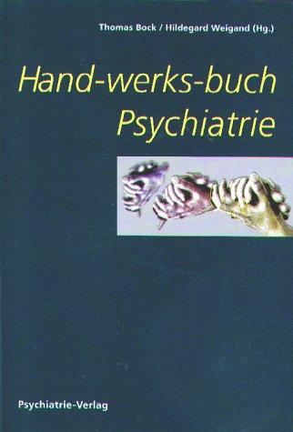 Beispielbild fr Hand-werks-buch Psychiatrie / Thomas Bock ; Hildegard Weigand (Hg.). Orig.-Ausg., 2. Aufl. zum Verkauf von Antiquariat + Buchhandlung Bcher-Quell