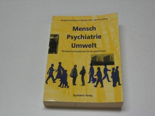 Stock image for Mensch - Psychiatrie - Umwelt - kologische Perspektiven fr die soziale Praxis - for sale by Martin Preu / Akademische Buchhandlung Woetzel