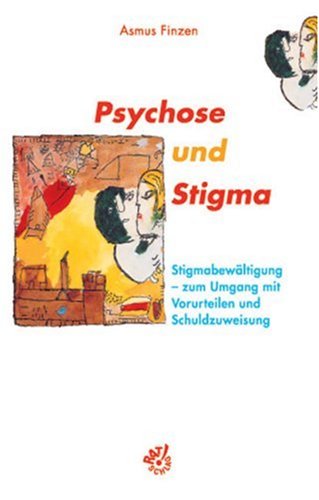 9783884142547: Psychose und Stigma: Stigmabewltigung - zum Umgang mit Vorurteilen und Schuldzuweisungen