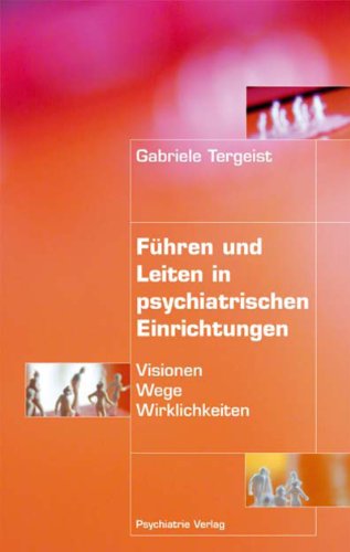 9783884142608: Fhren und Leiten in psychiatrischen Einrichtungen, E-Book (PDF): Visionen, Wege, Wirklichkeiten