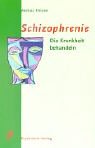 Schizophrenie: Die Krankheit behandeln. - Finzen, Asmus.