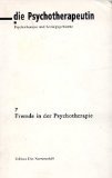 Stock image for Die Psychotherapeutin; Psychotherapie und Sozialpsychiatrie; Heft 7/1997: Thema: Fremde in der Psychotherapie. for sale by Versandantiquariat Lenze,  Renate Lenze