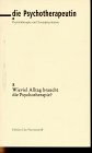 Stock image for Die Psychotherapeutin; Psychotherapie und Sozialpsychiatrie; Heft 8/1998: Thema: Wieviel Alltag braucht die Psychotherapie? for sale by Versandantiquariat Lenze,  Renate Lenze