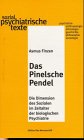Das Pinelsche Pendel : die Dimension des Sozialen im Zeitalter der biologischen Psychiatrie. Sozialpsychiatrische Texte ; 1 - Finzen, Asmus