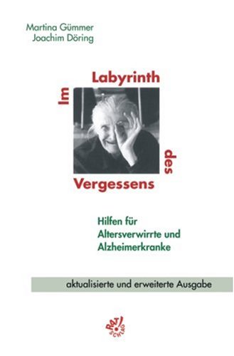 Beispielbild fr Im Labyrinth des Vergessens. Hilfen fr Altersverwirrte und Alzheimerkranke zum Verkauf von Versandantiquariat Schrter