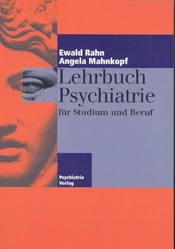 Lehrbuch Psychiatrie für Studium und Beruf von Ewald Rahn und Angela Mahnkopf - Ewald Rahn und Angela Mahnkopf