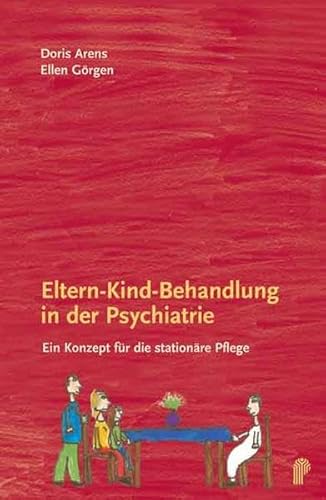 Stock image for Eltern-Kind-Behandlung in der Psychiatrie: Ein Konzept fr die stationre Pflege for sale by medimops