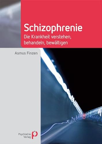 Beispielbild fr Schizophrenie: Die Krankheit verstehen, behandeln, bewltigen zum Verkauf von medimops