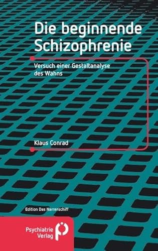 Die beginnende Schizophrenie : Versuch einer Gestaltanalyse des Wahnsinns - Klaus Conrad