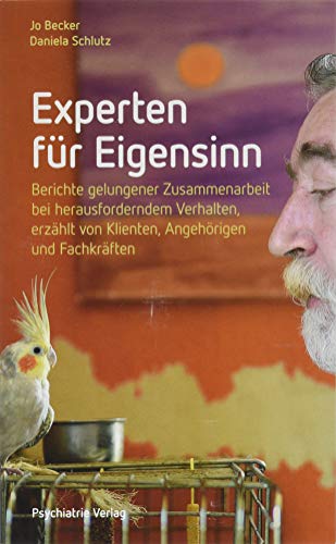 9783884149225: Experten fr Eigensinn: Berichte gelungener Zusammenarbeit bei herausforderndem Verhalten, erzhlt von Klienten, Angehrigen und Fachkrften