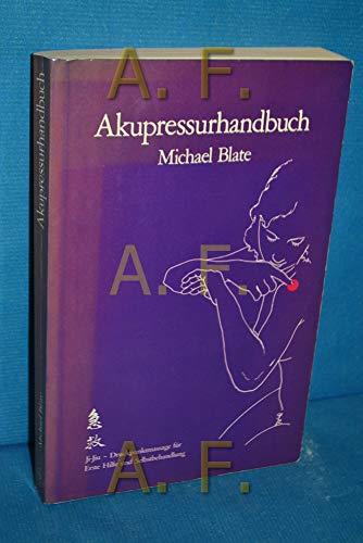 Stock image for Akupressurhandbuch. Ji-Jiu Druckpunktmassage fr Erste Hilfe und Selbstbehandlung for sale by Kultgut