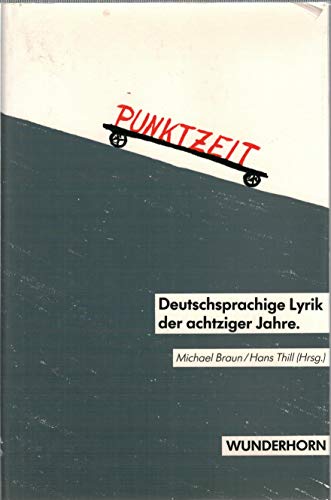 Beispielbild fr Punktzeit: Deutschsprachige Lyrik der achtziger Jahre. Eine Anthologie zum Verkauf von Versandantiquariat Felix Mcke
