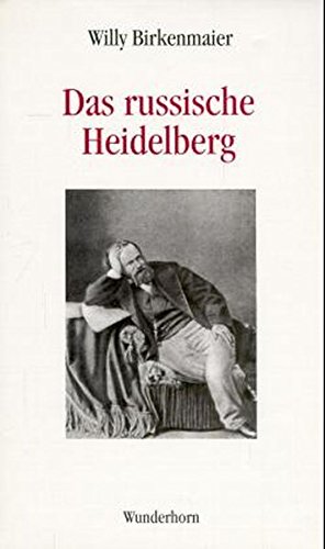 9783884230916: Das russische Heidelberg: Zur Geschichte der deutsch-russischen Beziehungen im 19. Jahrhundert