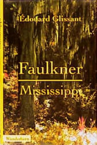 Faulkner, Mississippi (9783884231241) by Ã‰douard Glissant