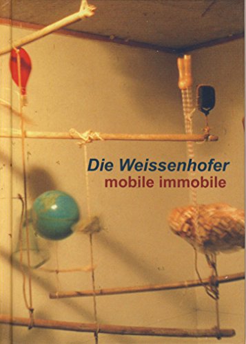 Beispielbild fr Die Weissenhofer - mobile immobile. Katalog zur Ausstellung Mannheimer Kunstverein, 24. Juli bis 28. August 2005. zum Verkauf von Antiquariat  >Im Autorenregister<