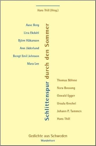 Beispielbild fr Schlittenspur durch den Sommer : Gedichte aus Schweden. Hans Thill (Hrsg.). bers. nach Interlinearversionen von Renate Bleibtreu. [Aase Berg .] / Poesie der Nachbarn - Dichter bersetzen Dichter ; Bd. 21 zum Verkauf von Antiquariat  Udo Schwrer