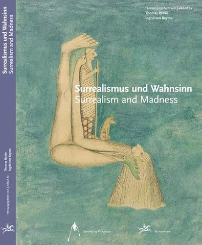 Surrealismus und Wahnsinn: Surrealism and madness (9783884233382) by Beyme, Ingrid Von; Brand-Claussen, Bettina; BÃ¼rger, Peter; Steinlechner, Gisela; RÃ¶ske, Thomas; Safarova, Barbara