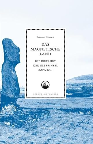 9783884233429: Das magnetische Land: Die Irrfahrt der Osterinsel Rapa Nui