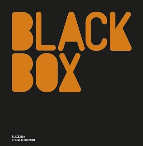 Black Box - Regine Schumann : Katalog zur Ausstellung im Museum Ritter, Waldenbuch, 2010/2011 - Regine Schumann