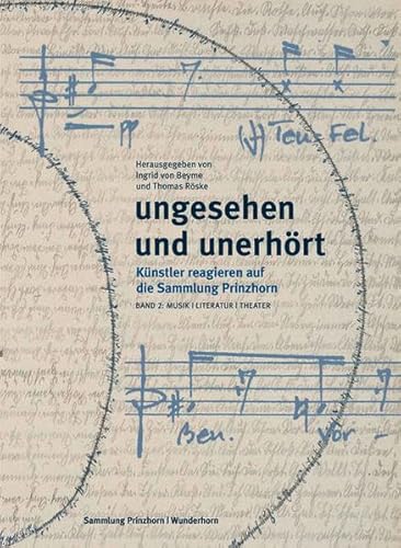 Stock image for Ungesehen und Unerhrt. Band 2: Knstler reagieren auf die Sammlung Prinzhorn. Musik, Literatur, Theater for sale by Book Deals