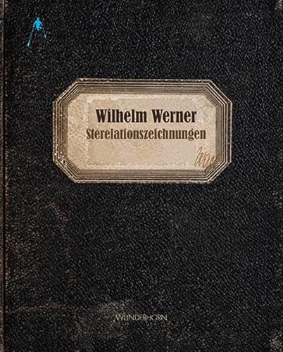 Wilhelm Werner : Sterelationszeichnungen - Wilhelm Werner