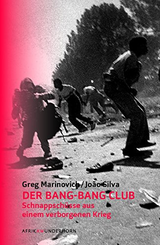 Imagen de archivo de Der Bang-Bang Club: Schnappschsseaus einem verborgenen Krieg a la venta por medimops