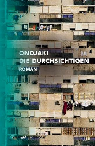 9783884234945: Die Durchsichtigen: Roman (AfrikAWunderhorn)