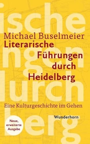 Beispielbild fr Literarische Fhrungen durch Heidelberg: Eine Kulturgeschichte im Gehen zum Verkauf von Revaluation Books