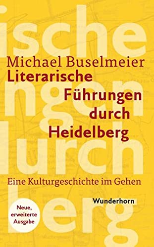 9783884235454: Literarische Fhrungen durch Heidelberg: Eine Kulturgeschichte im Gehen