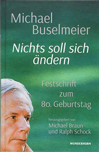 9783884235959: Nichts soll sich ndern.: Michael Buselmeier zum 80. Geburtstag