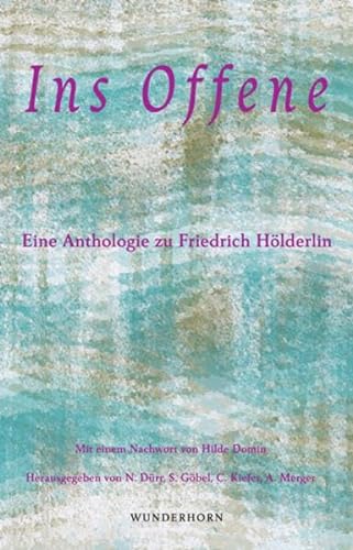 9783884236390: Ins Offene: Eine Anthologie zu Friedrich Hlderlin