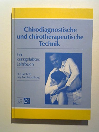 Beispielbild fr Chirodiagnostische und chirotherapeutische Technik : e. kurzgefasstes Lehrbuch zum Verkauf von Versandantiquariat Manuel Weiner