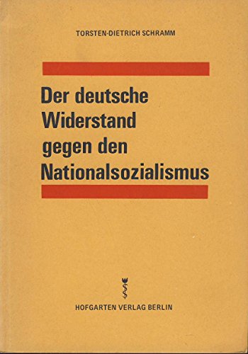 Stock image for Der deutsche Widerstand gegen den Nationalsozialismus. Seine Bedeutung fr die Bundesrepublik Deutschland in der Wirkung auf Institutionen und Schulbcher for sale by medimops