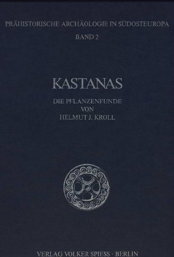 Kastanas. Ausgrabungen in einem Siedlungshügel der Bronze- und Eisenzeit Makedoniens 1975-1979. D...