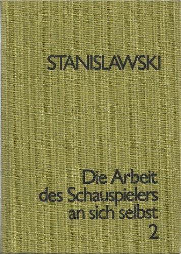 Die Arbeit des Schauspielers an sich selbst. Band 2 [Hardcover] - Stanislavsky, Konstantin