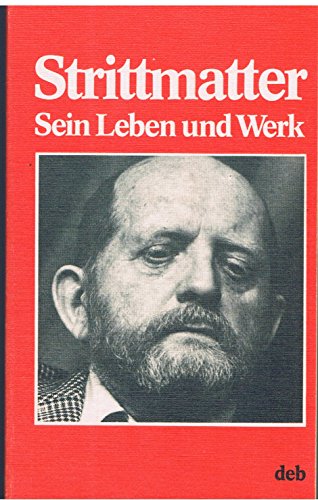 Erwin Strittmatter - Leben und Werk. Analysen, Erörterungen, Gespräche [auf Umschlag: Sein Leben und Werk].