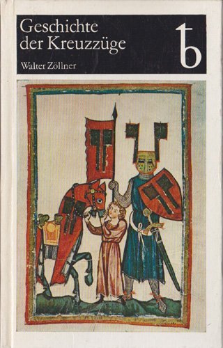 Geschichte der Kreuzzüge - Walter Zöllner