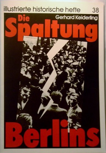 Die Spaltung Berlins - Keiderling Gerhard