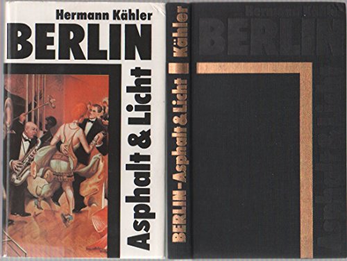 Berlin - Asphalt und Licht. Die grosse Stadt in der Literatur der Weimarer Republik - KÄHLER, Hermann.