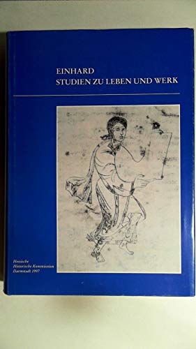 Beispielbild fr Einhard: Studien zu Leben und Werk (Arbeiten der Hessischen Historischen Kommission: Neue Folge) zum Verkauf von Versandantiquariat Felix Mcke