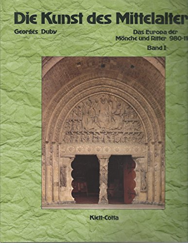 Beispielbild fr Die Kunst des Mittelalters Band I : Das Europa der Mnche und Ritter 980-1140 [so0] zum Verkauf von Versandantiquariat Behnke