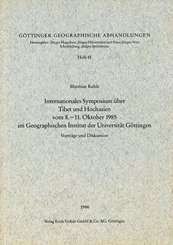 Imagen de archivo de Internationales Symposium ber Tibet und Hochasien vom 8. - 11. Oktober 1985 im Geographischen Institut der Universitt Gttingen. Vortrge und Diskussionen ( Gttinger Geographische Abhandlungen - Heft 81 ). a la venta por Buchhandlung&Antiquariat Arnold Pascher