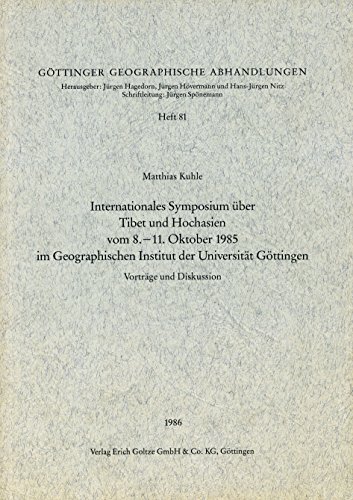 9783884520819: Internationales Symposium ber Tibet und Hochasien vom 8. - 11. Oktober 1985 im Geograph. Institut der Universitt Gttingen. Vortrge und Diskussion. Gttinger Geographische Abhandlungen, Heft 81.