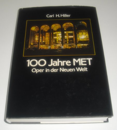 Beispielbild fr 100 Jahre MET: Oper in der Neuen Welt zum Verkauf von Kultgut