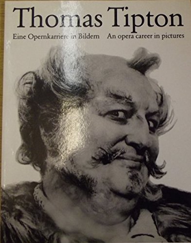 Thomas Tipton an Opera Career in Pictures. Eine Opernkarriere in Bildern