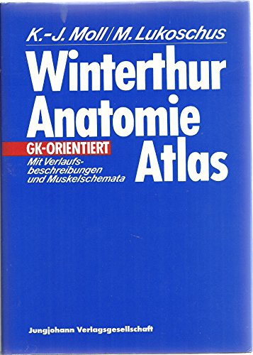 Winterthur Anatomie Atlas. GK orientiert - Karl J Moll