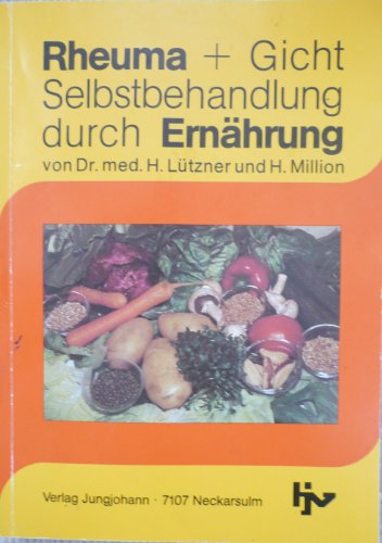 Rheuma und Gicht - Selbstbehandlung durch Ernährung