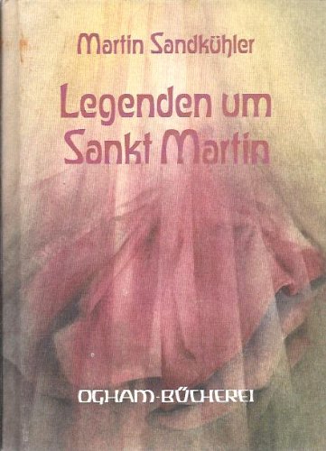 Stock image for Legenden um Sankt Martin. Legenden - Gedichte - Lieder for sale by medimops